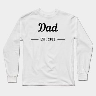 Dad EST. 2022. Simple Typography Design For The New Dad Or Dad To Be. Long Sleeve T-Shirt